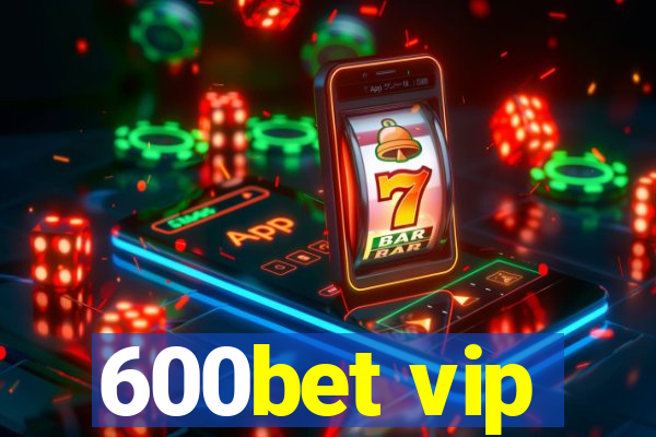 600bet vip